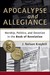 Apocalypse And Allegiance: Worship, Politics, And Devotion In The Book Of Revelation