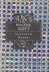 Walter Scott Selected Poems by Walter Scott Walter Scott Selected Poems by Walter Scott