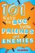 101 Ways to Bug Your Friends and Enemies