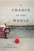 A Chance in the World: An Orphan Boy, a Mysterious Past, and How He Found a Place Called Home (Hardcover)