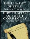 The Elements of Style & How to Speak and Write Correctly - Special Edition
