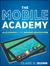 The Mobile Academy: mLearning for Higher Education