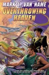 Overthrowing Heaven Overthrowing Heaven
