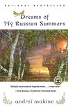 Dreams of My Russian Summers by Andreï Makine Dreams of My Russian Summers by Andreï Makine