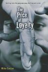 The Price of Loyalty The Price of Loyalty