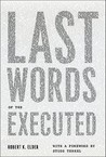 Last Words of the Executed Last Words of the Executed