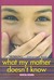 What My Mother Doesn't Know
