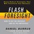 Flash Foresight: How to See the Invisible and Do the Impossible (Audio)