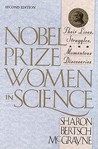Nobel Prize Women in Science: Their Lives, Struggles, and Momentous Discoveries Nobel Prize Women in Science: Their Lives, Struggles, and Momentous Discoveries