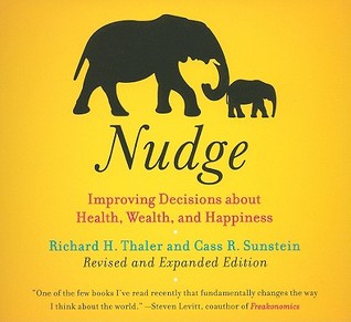 Nudge: Improving Decisions About Health, Wealth, and Happiness