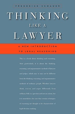 Thinking Like a Lawyer by Frederick Schauer