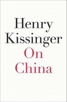 On China by Henry Kissinger On China by Henry Kissinger