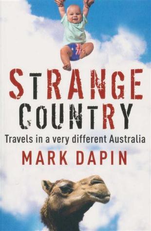 Strange Country: Travels in a Very Different Australia
