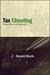Tax Cheating: Illegal--But Is It Immoral?