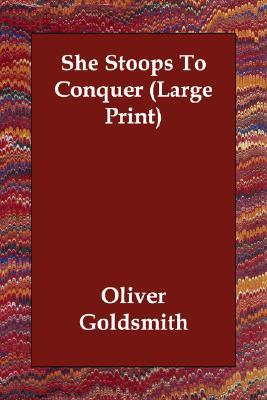 She Stoops to Conquer by Oliver Goldsmith