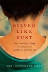 Silver Like Dust by Kimi Cunningham Grant