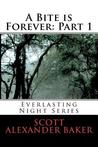 A Bite Is Forever: Part 1. Everlasting Night Series