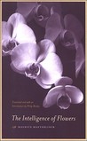 The Intelligence of Flowers The Intelligence of Flowers