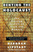 Denying the Holocaust: The Growing Assault on Truth and Memory