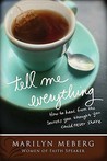 Tell Me Everything by Marilyn Meberg Tell Me Everything by Marilyn Meberg