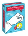 Stuff White People Like (to Talk About): 50 Ways to Start Conversations with Caucasians Stuff White People Like (to Talk About): 50 Ways to Start Conversations with Caucasians
