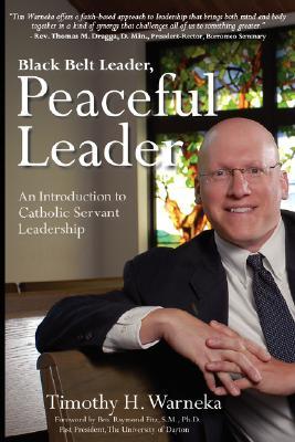 Black Belt Leader, Peaceful Leader: An Introduction to Catholic Servant Leadership