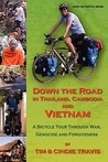 Down the Road in Thailand, Cambodia and Vietnam by Tim Travis