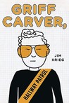 Griff Carver, Hallway Patrol by Jim Krieg Griff Carver, Hallway Patrol by Jim Krieg