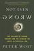 Not Even Wrong: The Failure of String Theory and the Search for Unity in Physical Law for Unity in Physical Law (Paperback)