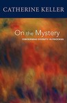 On the Mystery: Discerning Divinity in Process