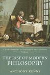 The Rise of Modern Philosophy The Rise of Modern Philosophy
