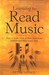 Learning to Read Music: How to Make Sense of Those Mysterious Symbols and Bring Music Alive
