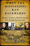 When the Mississippi Ran Backwards by Jay Feldman When the Mississippi Ran Backwards by Jay Feldman