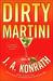 Dirty Martini by J.A. Konrath