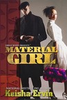 Material Girl by Keisha Ervin Material Girl by Keisha Ervin