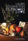Cupboard Love: A Food Romance