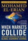 When Markets Collide by Mohamed El-Erian When Markets Collide by Mohamed El-Erian