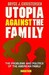 Utopia Against the Family by Bryce J. Christensen