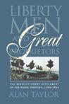 Liberty Men and Great Proprietors (Institute of Early American History & Culture (Paperback))