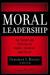 Moral Leadership: The Theor...