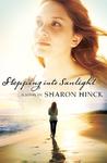 Stepping Into Sunlight by Sharon Hinck Stepping Into Sunlight by Sharon Hinck