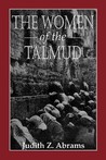 The Women of the Talmud The Women of the Talmud