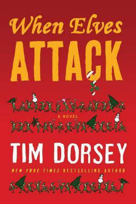 When Elves Attack by Tim Dorsey When Elves Attack by Tim Dorsey