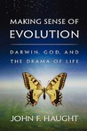 Making Sense Of Evolution: Darwin, God, And The Drama Of Life Making Sense Of Evolution: Darwin, God, And The Drama Of Life