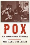 Pox by Michael Willrich Pox by Michael Willrich