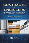 Contracts For Engineers: Intellectual Property, Standards, And Ethics