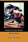 Beasts and Super-Beasts Beasts and Super-Beasts