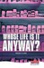 Whose Life Is It Anyway? by Brian Clark