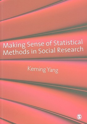 Making Sense Of Statistical Methods In Social Research Keming Yang Making Sense Of Statistical Methods In Social Research Keming Yang