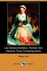Les Désenchantées: Roman des Harems Turcs Contemporains  